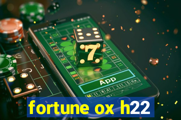 fortune ox h22